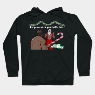 Jingle All the Way Deck Your Halls Hoodie